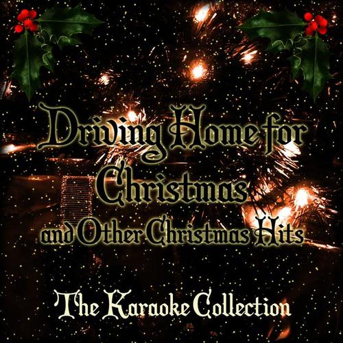 Driving Home for Christmas and Other Christmas Hits - The Karaoke Collection