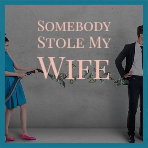 Somebody Stole My Wife