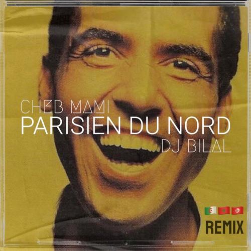 Parisien Du Nord (feat. Cheb Mami) [Remix] [Explicit]