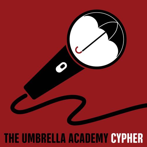 The Umbrella Academy Cypher (feat. Beefy, Crossover, Prowess The Testament, Freeced, Super Smack & Rifti Beats) [Explicit]