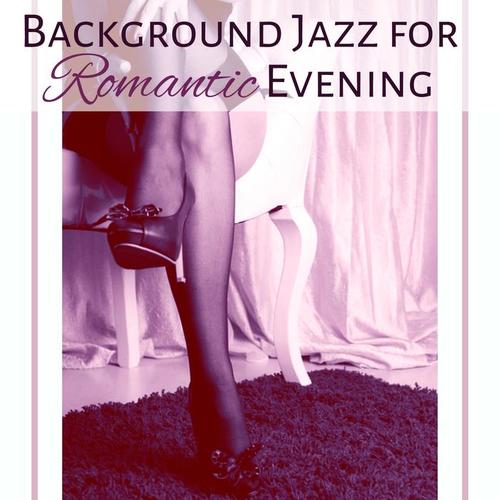 Background Jazz for Romantic Evening – Jazz for Lovers, Romantic Dinner, Candle Light, Hot Kiss