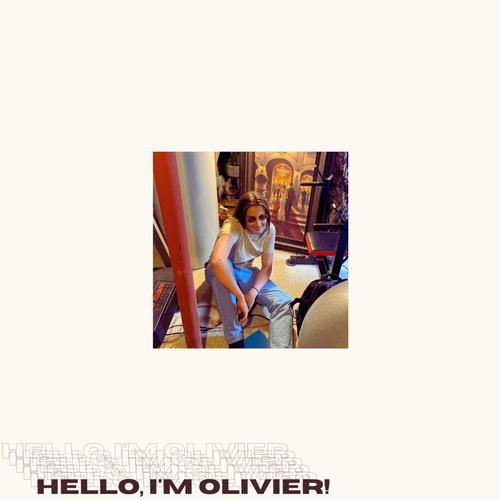 Hello, I'm Olivier! (Explicit)