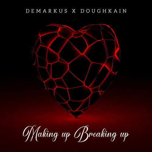 Making up Breaking Up (Explicit)