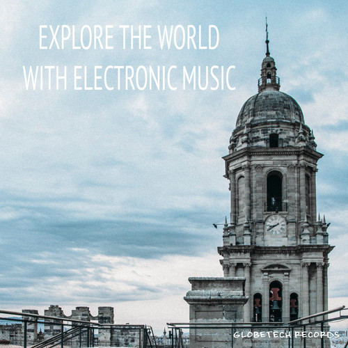 Explore the World with Electronic Music