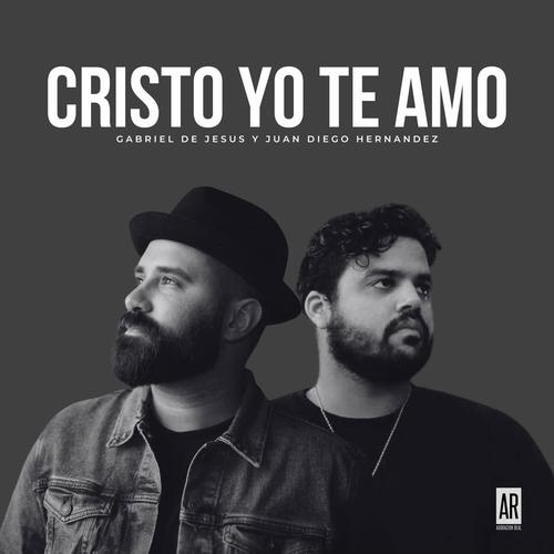 Cristo Yo Te Amo (feat. JUDÁ & Juan Diego Hernandez)