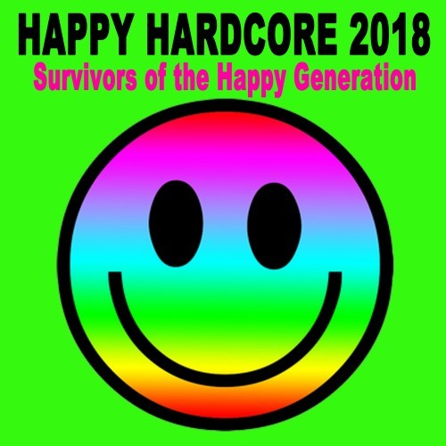 Happy Hardcore 2018 (Survivors of the Happy Generation)