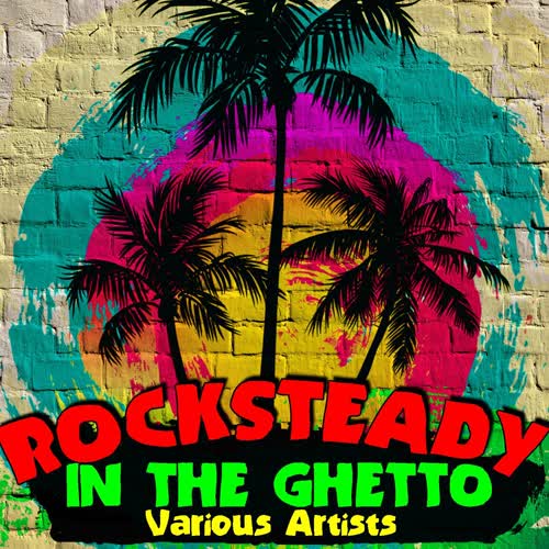 Rocksteady in the Ghetto