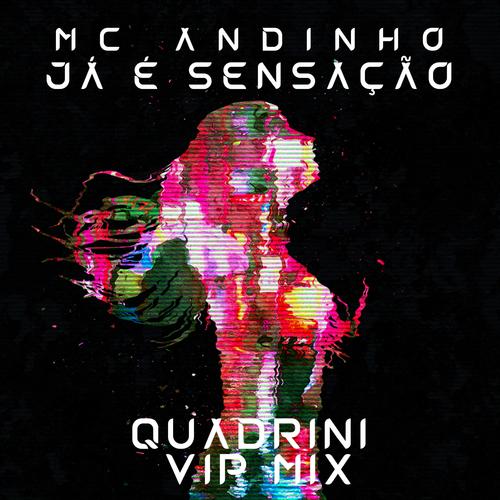 Já é Sensação (Quadrin) (VIP Mix)