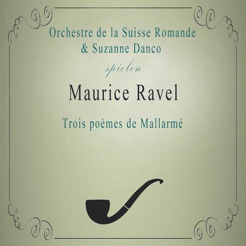 Orchestre de la Suisse Romande / Suzanne Danco spielen: Maurice Ravel: Trois poèmes de Mallarmé