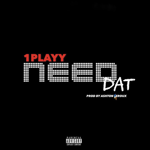 Need Dat (Explicit)