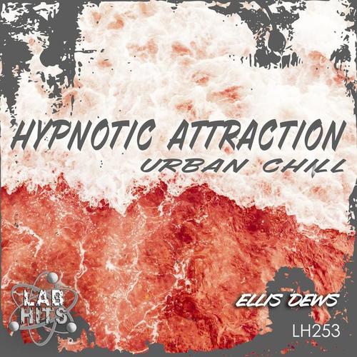 Hypnotic Attraction: Urban Chill