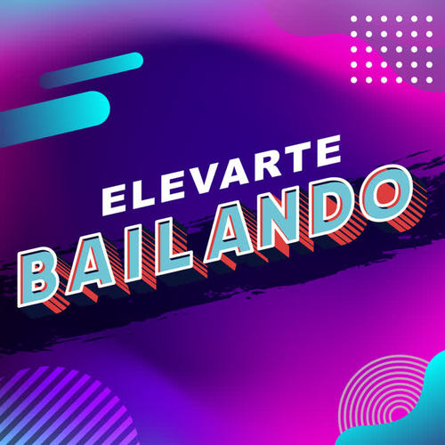 Elevarte bailando (Explicit)