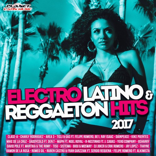 Electro Latino & Reggaeton Hits 2017