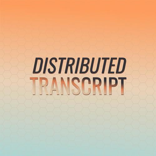 Distributed Transcript