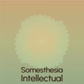 Somesthesia Intellectual