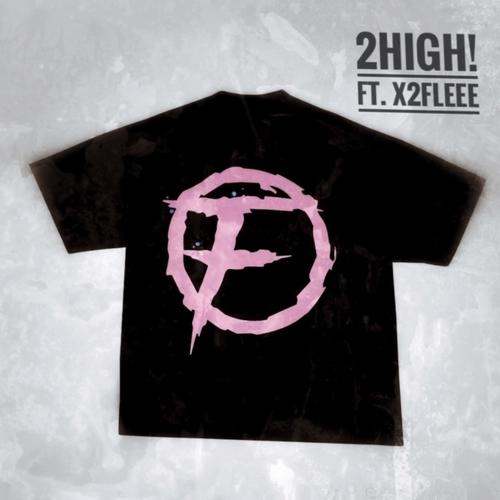 2High! (feat. X2Fleee) [Explicit]