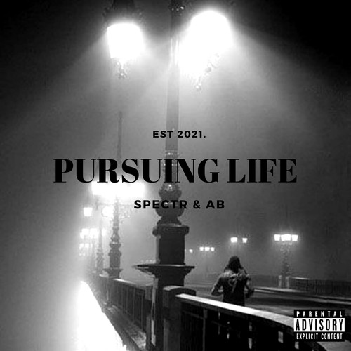 Pursuing Life (Explicit)