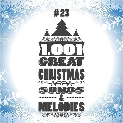 1001 Great Christmas Songs & Melodies, Vol. 23