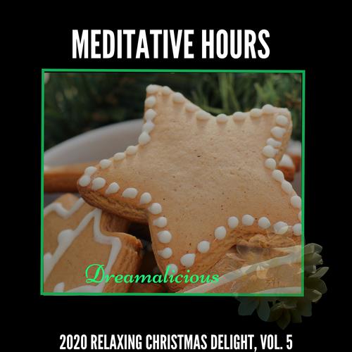 Meditative Hours - 2020 Relaxing Christmas Delight, Vol. 5