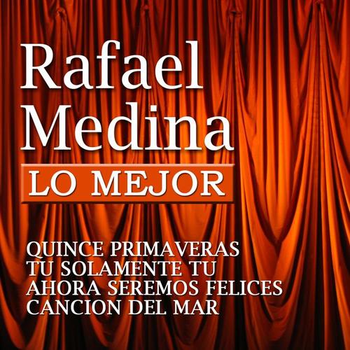 Rafael Medina Lo Mejor