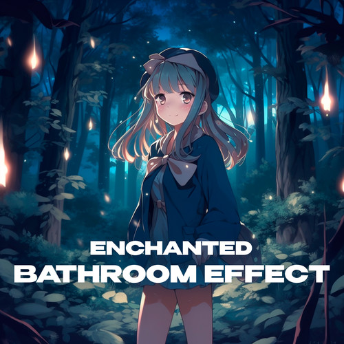 Enchanted (bathroom at party effect)