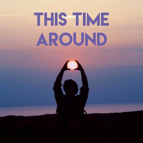 This Time Around