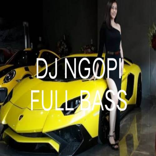 DJ NGOPI FULL BASS