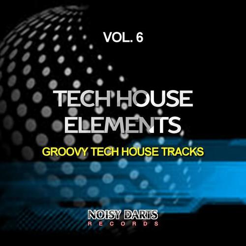 Tech House Elements, Vol. 6 (Groovy Tech House Tracks)