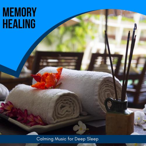 Memory Healing - Calming Music For Deep Sleep