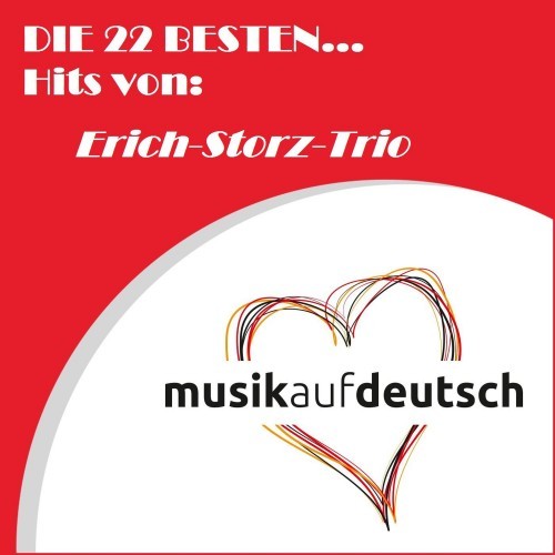 Die 22 besten... Hits von: Erich-Storz-Trio (Musik auf deutsch)