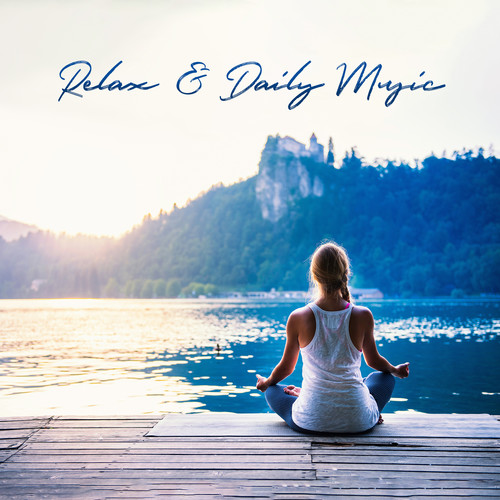 Relax & Daily Music: Seek Inner Peace