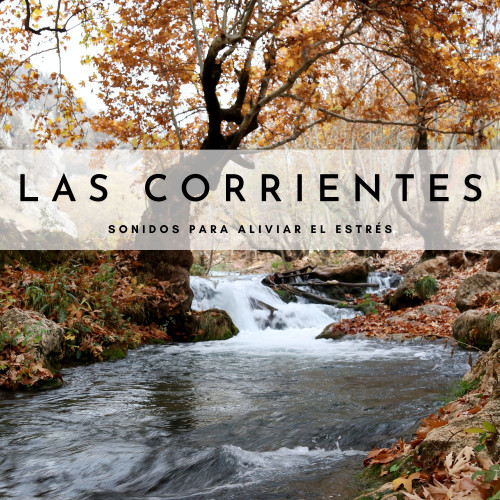 Las Corrientes: Sonidos Para Aliviar El Estrés