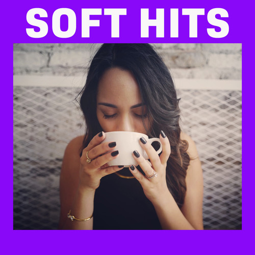 Soft Hits (Explicit)