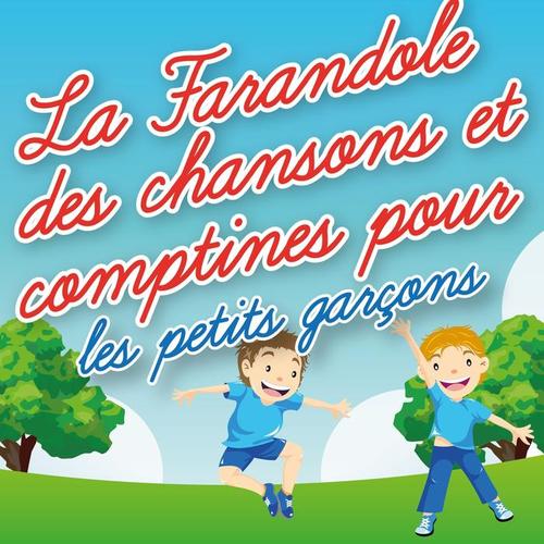 La farandole des chansons et comptines pour les petits garçons