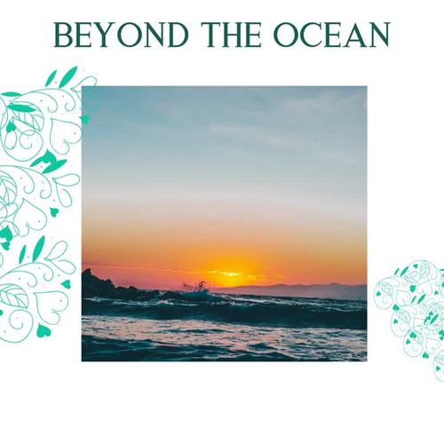 Beyond the Ocean