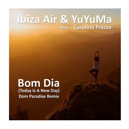 Bom Dia (Today is A New Day) [Dom Paradise Remix]