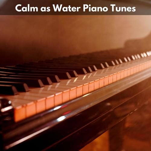Calm as Water Piano Tunes