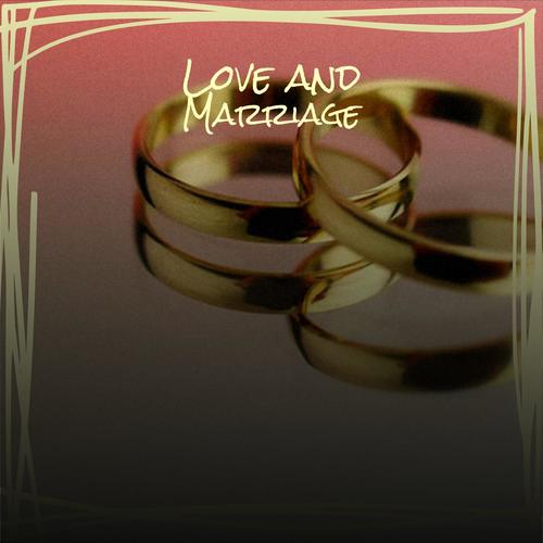 Love and Marriage