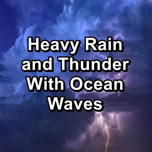 Heavy Rain and Thunder With Ocean Waves