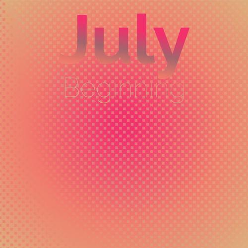 July Beginning