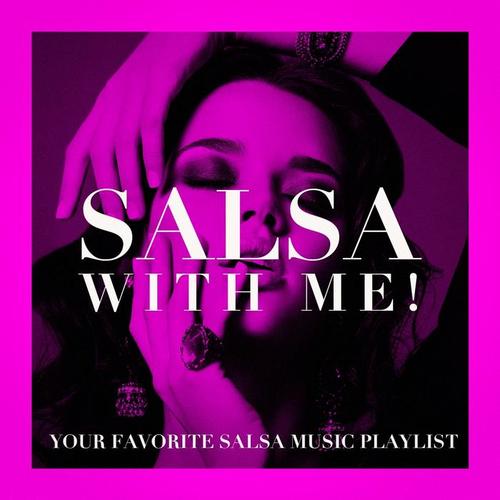 Salsa With Me! - Your Favorite Salsa Music Playlist