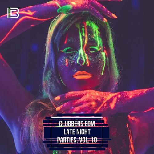 Clubbers EDM Late Night Parties, Vol. 10