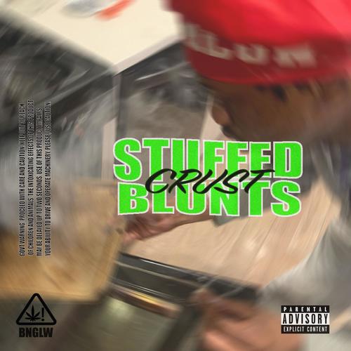 STUFFED CRUST BLUNTS (Explicit)