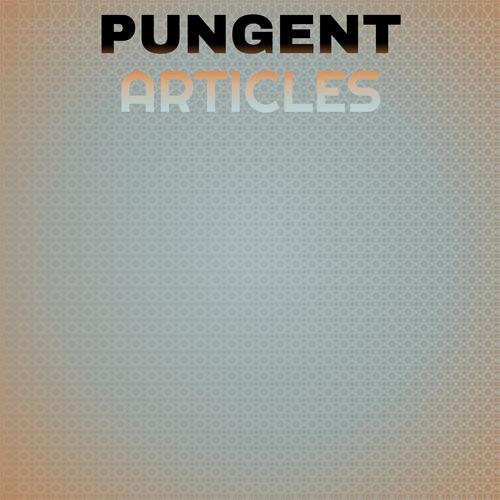 Pungent Articles