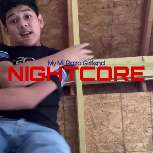 My Mii Plaza Girlfriend (Nightcore) (Explicit)