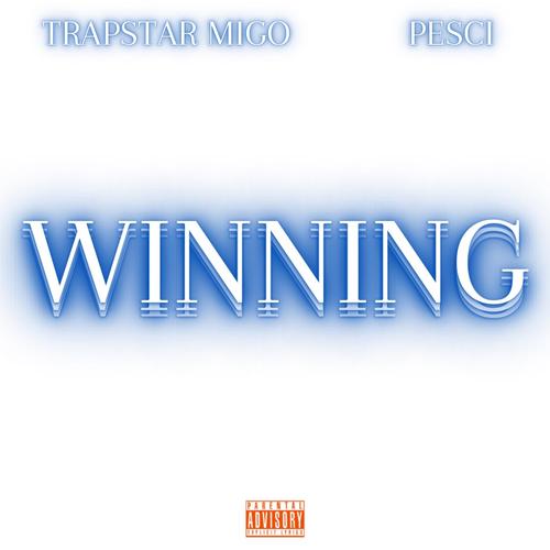 Winning and Winning (feat. Pesci) [Explicit]