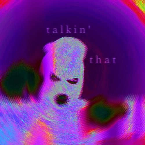 talkin' that (Explicit)