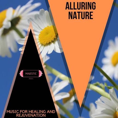 Alluring Nature: Music for Healing and Rejuvenation