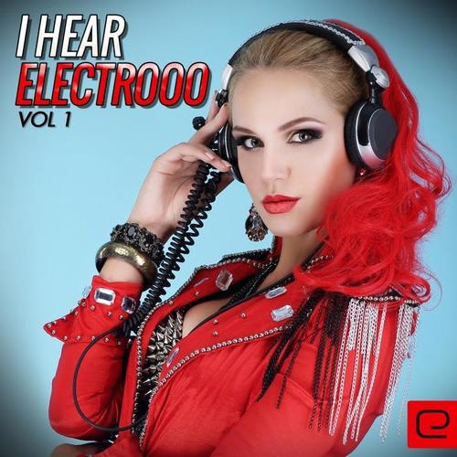 I Hear Electrooo, Vol. 1