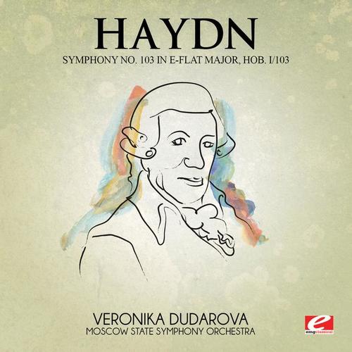 Haydn: Symphony No. 103 in E-Flat Major, Hob. I/103 (Digitally Remastered)